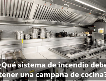 ¿Qué sistema de incendio debe tener una campana de cocina?