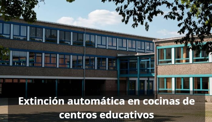 Extinción automática en cocinas de centros educativos