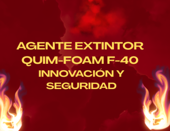 Agente extintor QUIM-FOAM F-40 Innovación y seguridad
