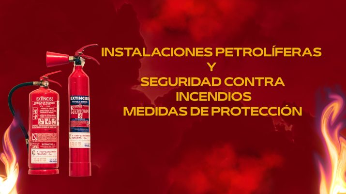 Instalaciones Petrolíferas y Seguridad Contra Incendios Industriales: Medidas de Protección