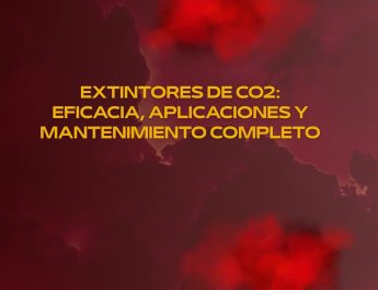 Extintores de co2: eficacia, aplicaciones y mantenimiento completo