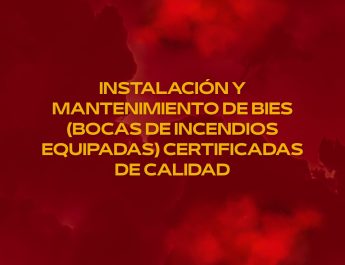 Instalación y Mantenimiento de BIEs (Bocas de Incendios Equipadas) certificadas de calidad