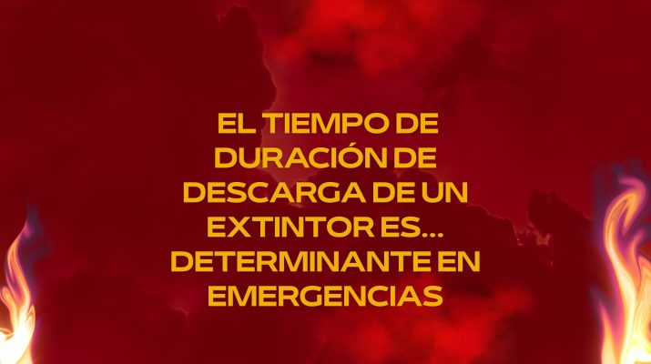 El tiempo de duración de descarga de un extintor es… determinante en emergencias
