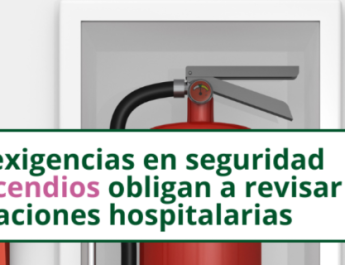 Protección contra incendios en hospitales: adaptarse a las nuevas exigencias es clave