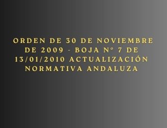 Orden de 30 de noviembre de 2009 - BOJA nº 7 de 13/01/2010 actualización normativa andaluza