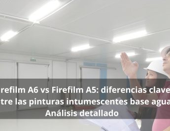 Firefilm A6 vs Firefilm A5: diferencias clave entre las pinturas intumescentes base agua- Análisis detallado