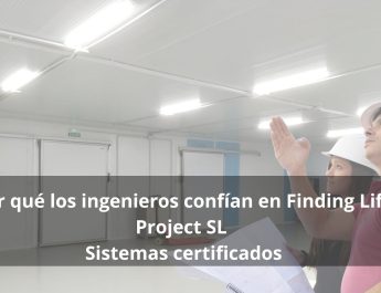 Por qué los ingenieros confían en Finding Life Project SL- sistemas certificados