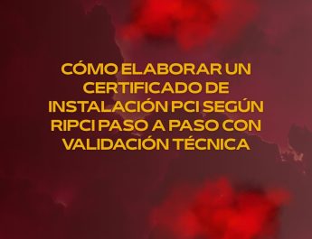 Cómo elaborar un certificado de instalación PCI según RIPCI paso a paso con validación técnica
