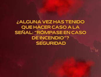 ¿Alguna vez has tenido que hacer caso a la señal: “Rómpase en caso de incendio”? Seguridad