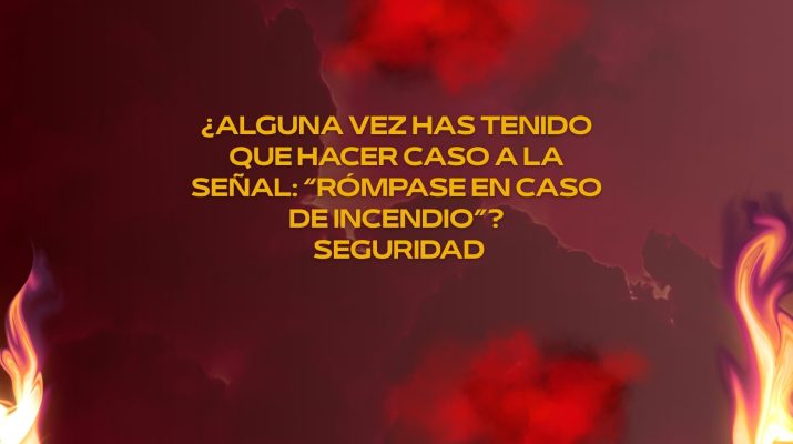 ¿Alguna vez has tenido que hacer caso a la señal: “Rómpase en caso de incendio”? Seguridad