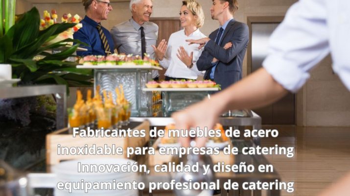 Fabricantes de muebles de acero inoxidable para empresas de catering