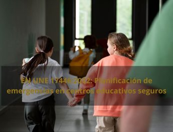 EN UNE 17446:2022: Planificación de emergencias en centros educativos- seguridad