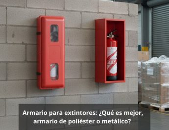 Armario para extintores: ¿Qué es mejor, armario de poliéster o metálico?