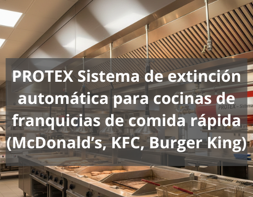 Sistema de extinción automática para cocinas de franquicias de comida rápida. Protección avanzada contra incendios en cocinas profesionales.