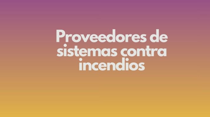 Proveedores de sistemas contra incendios. Panorama actual y relevancia estratégica de la protección contra incendios.