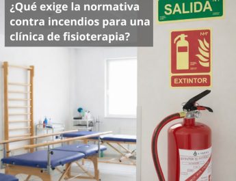 ¿Qué exige la normativa contra incendios para una clínica de fisioterapia?