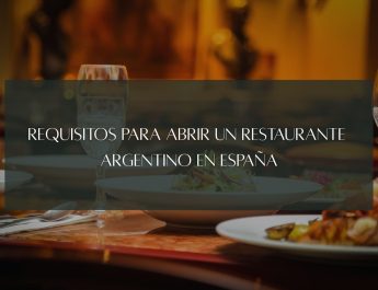 Requisitos para abrir un restaurante argentino en España