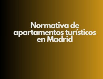 Normativa de apartamentos turísticos en Madrid. Panorama actualizado y requisitos esenciales para operar legalmente.
