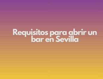 Requisitos para abrir un bar en Sevilla