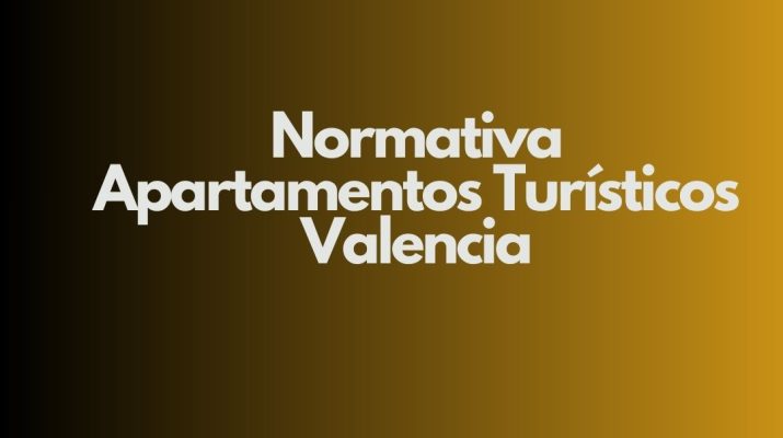 Normativa apartamentos turisticos Valencia. Panorama actual de la regulación turística en Valencia.