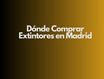 Dónde Comprar Extintores en Madrid. Guía Definitiva para Elegir Extintores Homologados en Madrid.