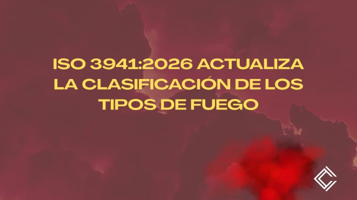 ISO 3941:2026 actualiza la clasificación de los tipos de fuego. Panorama técnico de la actualización normativa y su alcance operativo.