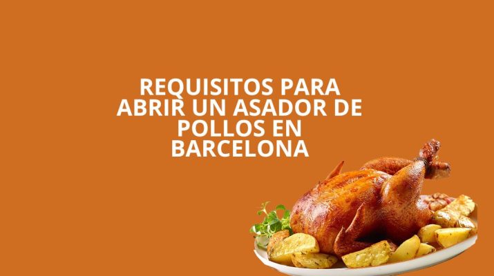 Requisitos para abrir un asador de pollos en Barcelona. Guía legal, técnica y administrativa actualizada para iniciar la actividad con éxito.
