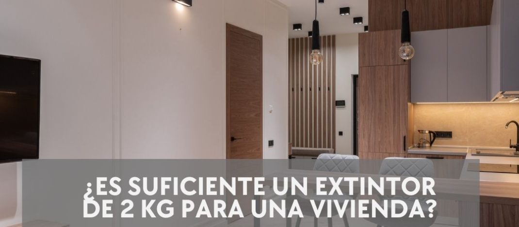 ¿Es suficiente un extintor de 2 kg para una vivienda? La protección contra incendios en el hogar exige criterios técnicos claros.