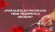 ¿Por qué el extintor co2 tiene trompeta o difusor? Funcionamiento y características del extintor de dióxido de carbono.