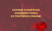 Dónde comprar armario para extintores online. Importancia de proteger correctamente los extintores en cualquier instalación.