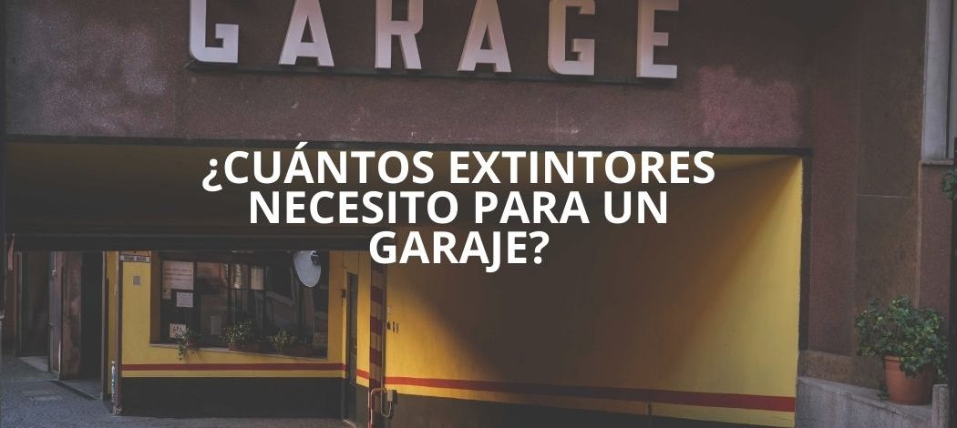 ¿Cuántos extintores necesito para un garaje? Guía técnica completa para cumplir la normativa vigente en garajes.